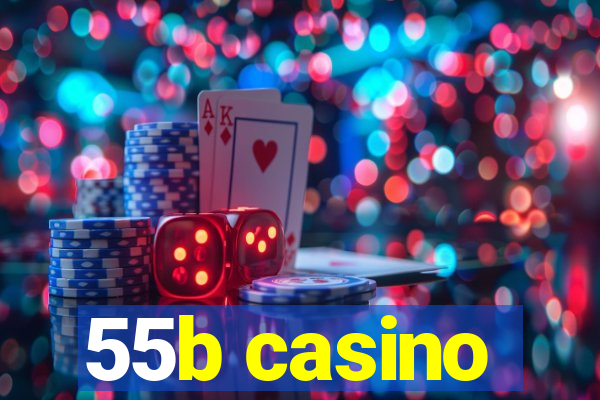 55b casino